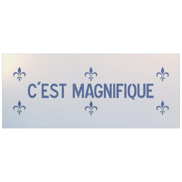 C'est Magnifique- The Artful Stencil