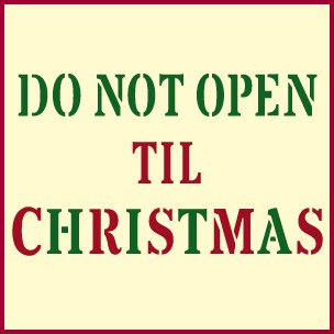 Do Not Open Till Christmas Stencil